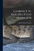 Laurence M. Klauber Field Notes 1958
