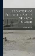 Frontiers of Flight, the Story of NACA Research