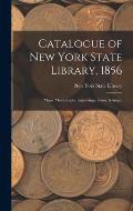 Catalogue of New York State Library, 1856: Maps, Manuscripts, Engravings, Coins, &c