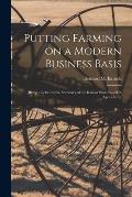 Putting Farming on a Modern Business Basis: [being a Letter to the Secretary of the Kansas State Board of Agriculture]