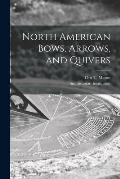 North American Bows, Arrows, and Quivers [microform]