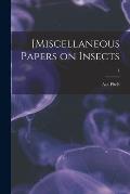 [Miscellaneous Papers on Insects; 1