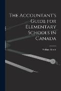 The Accountant's Guide for Elementary Schools in Canada [microform]