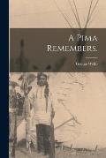 A Pima Remembers.