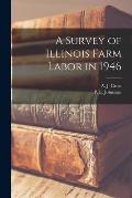 A Survey of Illinois Farm Labor in 1946