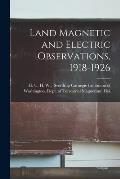 Land Magnetic and Electric Observations, 1918-1926