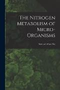 The Nitrogen Metabolism of Micro-organisms