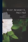 Fleet, Robert R., 1963-1965