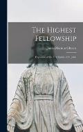 The Highest Fellowship; Exposition of the First Epistle of St. John