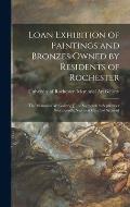 Loan Exhibition of Paintings and Bronzes Owned by Residents of Rochester: the Memorial Art Gallery, [June Sixteenth to September Seventeenth, Nineteen