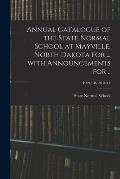 Annual Catalogue of the State Normal School at Mayville, North Dakota for ... With Announcements for ..; 1909/10-1910/11