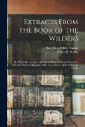 Extracts From the Book of the Wilders: by Which the Lineage of the Rhode Island Wilders is Traced to Nicholas Wilder of England, 1485, Also a Sketch o
