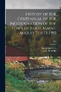 History of the Centennial of the Incorporation of the Town of Eliot, Maine, August 7th-13, 1910; 1910