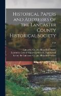 Historical Papers and Addresses of the Lancaster County Historical Society; 1916