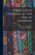 Daily Life in Carthage at the Time of Hannibal
