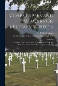 Corps Papers and Memoirs on Military Subjects [microform]: Compiled From Contributions of the Officers of the Royal Engineers and the East India Compa