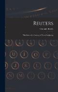 Reuters; the Story of a Century of News-gathering