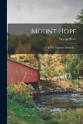 Mount Hope: a New England Chronicle. --