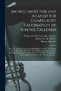 An Argument for and Against the Compulsory Vaccination of School Children: Dr. C. N. Haskell, Representing the Bridgeport Medical Association, in the