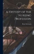 A History of the Nursing Profession