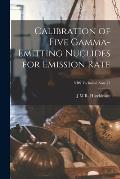 Calibration of Five Gamma-emitting Nuclides for Emission Rate; NBS Technical Note 71