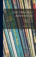 The Greatest Adventure: a Story of Jack London