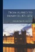 From Alfred to Henry III, 871-1272