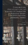 Constructive Psychology, or, the Building of Character by Personal Effort (1915) [Supplemental Harmonic Series]; 3