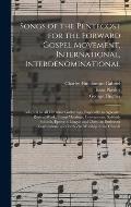 Songs of the Pentecost for the Forward Gospel Movement, International, Interdenominational: Adapted to All Christian Gatherings, Especially to Agressi