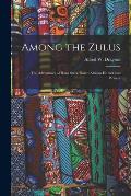Among the Zulus: the Adventures of Hans Sterk, South African Hunter and Pioneer
