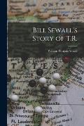 Bill Sewall's Story of T.R.