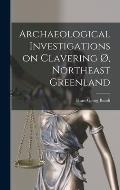 Archaeological Investigations on Clavering ?, Northeast Greenland