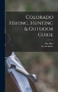 Colorado Fishing, Hunting & Outdoor Guide