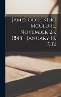 James Gore King McClure. November 24, 1848 - January 18, 1932