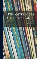 Rip Foster Rides the Gray Planet