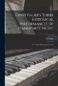 Ernst Pauer's Three Historical Performances of Pianoforte Music: in Strictly Chronological Order; 1