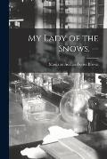 My Lady of the Snows. --