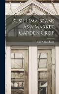 Bush Lima Beans as a Market Garden Crop
