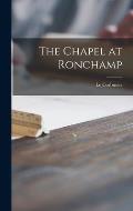 The Chapel at Ronchamp