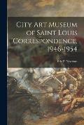 City Art Museum of Saint Louis Correspondence, 1946-1954