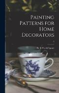 Painting Patterns for Home Decorators; 1