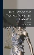 The Law of the Taxing Power in Canada