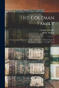 The Coleman Family: Descendants of Thomas Coleman, in Line of the Oldest Son, IX Generations, 1598 to 1867--269 Years