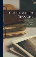 Challenges to Thought; Readings for the College Student