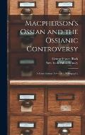 Macpherson's Ossian and the Ossianic Controversy: a Contribution Towards a Bibliography