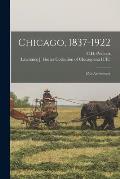 Chicago, 1837-1922: 85th Anniversary