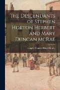 The Descendants of Stephen Horton Herbert and Mary Duncan McRae