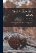The Medicine Man; a Sociological Study of the Character and Evolution of Shamanism