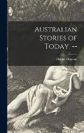 Australian Stories of Today. --