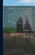 Heroes of Huronia, 1649-1949. Rev. Paul Ragueneau's Narrative of the Jesuit Martyrs of North America, Saints John De Brebeuf, Gabriel Lalement, Charle